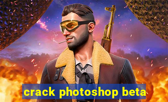 crack photoshop beta